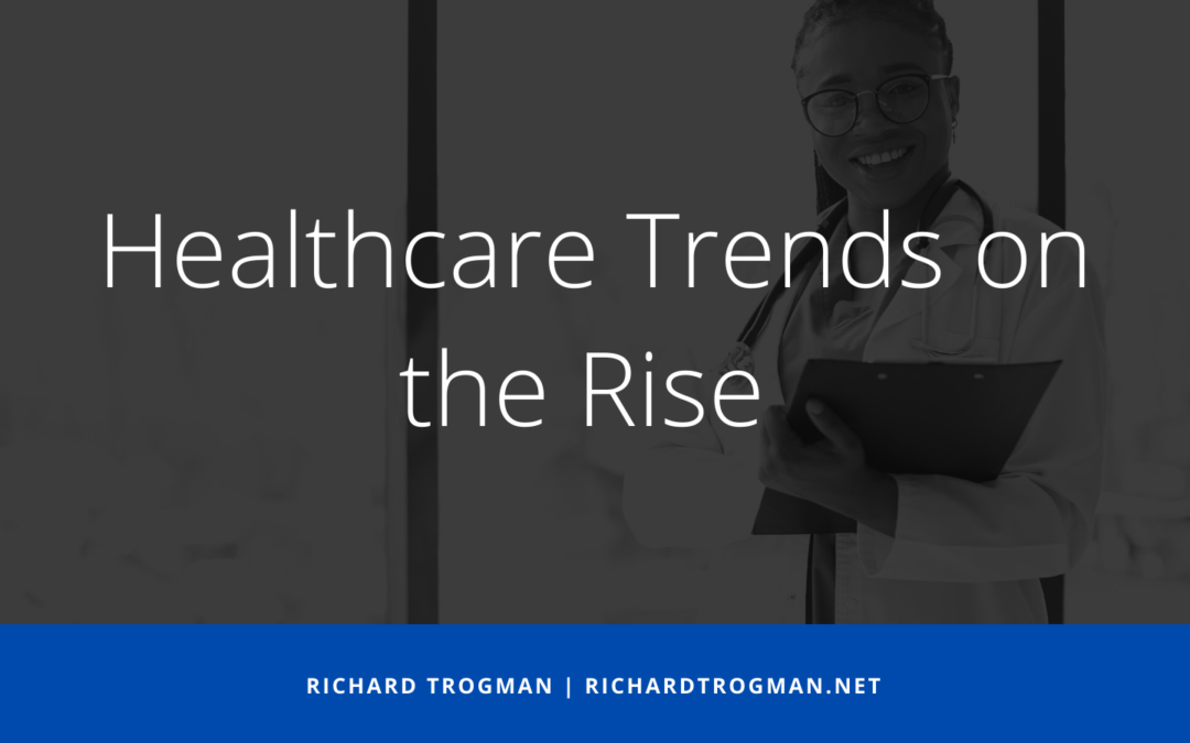 Healthcare Trends on the Rise