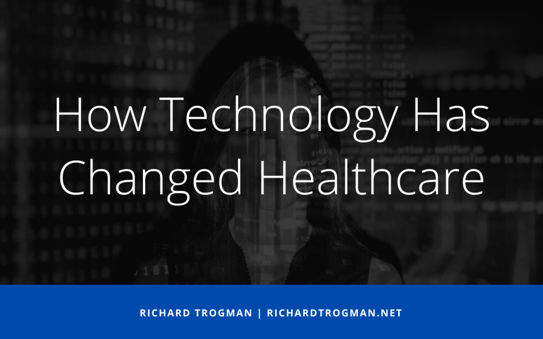 How Technology Has Changed Healthcare